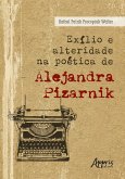 Exílio e Alteridade na Poética de Alejandra Pizarnik (eBook, ePUB)