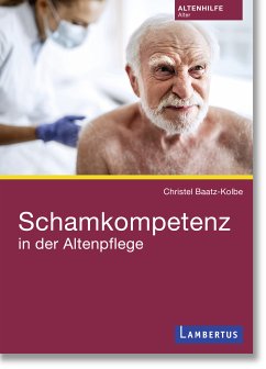 Schamkompetenz in der Altenpflege (eBook, PDF) - Baatz-Kolbe, Christel