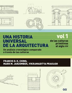 Una historia universal de la arquitectura. Un análisis cronológico comparado a través de las culturas (eBook, PDF) - Ching, Francis D. K.; Prakash, Vikramaditya; Jarzombek, Mark M.