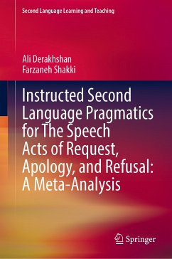 Instructed Second Language Pragmatics for The Speech Acts of Request, Apology, and Refusal: A Meta-Analysis (eBook, PDF) - Derakhshan, Ali; Shakki, Farzaneh