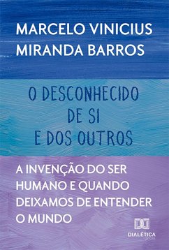 O desconhecido de si e dos outros (eBook, ePUB) - Barros, Marcelo Vinicius Miranda