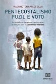 Pentecostalismo, fuzil e voto (eBook, ePUB) Pentecostalismo, fuzil e voto (eBook, ePUB)