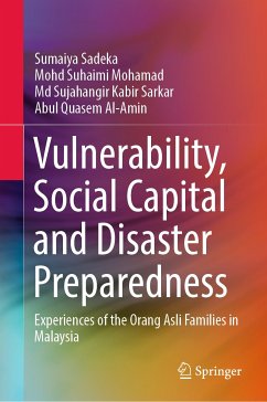 Vulnerability, Social Capital and Disaster Preparedness (eBook, PDF) - Sadeka, Sumaiya; Mohamad, Mohd Suhaimi; Sarkar, Md Sujahangir Kabir; Al-Amin, Abul Quasem