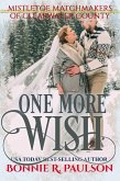 One More Wish (Mistletoe Matchmakers of Clearwater County, #5) (eBook, ePUB)