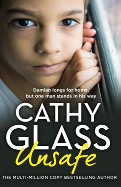 Unsafe: Damian longs for home, but one man stands in his way (eBook, ePUB) - Glass, Cathy