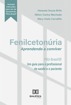 Fenilcetonúria (eBook, ePUB) - Brito, Vanessa Souza; Machado, Nilton Carlos; Carvalho, Mary Assis