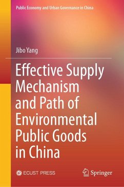 Effective Supply Mechanism and Path of Environmental Public Goods in China (eBook, PDF) - Yang, Jibo