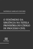 O fenômeno da urgência na Tutela provisória do Código de Processo Civil (eBook, ePUB)