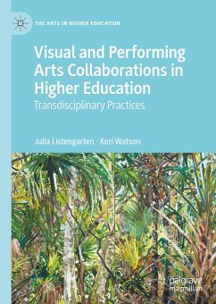 Visual and Performing Arts Collaborations in Higher Education (eBook, PDF) - Listengarten, Julia; Watson, Keri