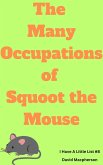 The Many Occupations of Squoot the Mouse (I Have a Little List, #8) (eBook, ePUB)