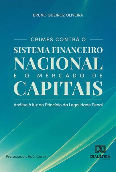 Crimes Contra o Sistema Financeiro Nacional e o Mercado de Capitais (eBook, ePUB) Crimes Contra o Sistema Financeiro Nacional e o Mercado de Capitais (eBook, ePUB)