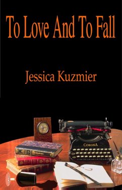 To Love And To Fall (eBook, ePUB) - Kuzmier, Jessica