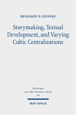 Storymaking, Textual Development, and Varying Cultic Centralizations (eBook, PDF)