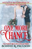 One More Chance (Mistletoe Matchmakers of Clearwater County, #1) (eBook, ePUB)