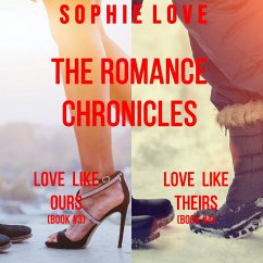 The Romance Chronicles bundle: Love Like Ours (#3) and Love Like Theirs (#4) (MP3-Download) - Love, Sophie