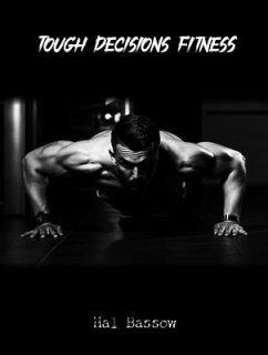 Tough Decisions Fitness (eBook, ePUB) - Bassow, Hal