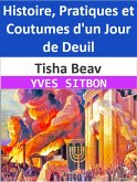 Tisha Beav : Histoire, Pratiques et Coutumes d'un Jour de Deuil (eBook, ePUB)