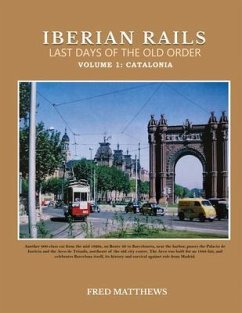 Iberian Rails Last Days Of The Old Order (eBook, ePUB) - Matthews, Fred