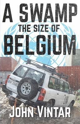 A Swamp the Size of Belgium (eBook, ePUB) A Swamp the Size of Belgium (eBook, ePUB)