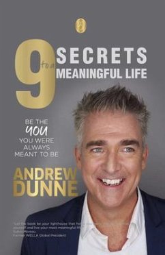 9 Secrets to a Meaningful Life (eBook, ePUB) - Dunne, Andrew