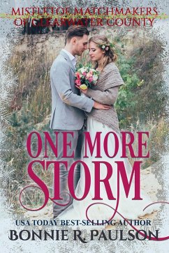 One More Storm (Mistletoe Matchmakers of Clearwater County, #6) (eBook, ePUB) - Paulson, Bonnie R.
