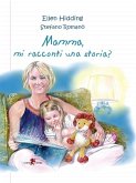 Mamma, mi racconti una storia? (eBook, ePUB) Mamma, mi racconti una storia? (eBook, ePUB)