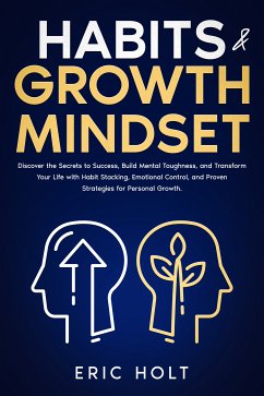Habits & Growth Mindset (eBook, ePUB) - Holt, Eric