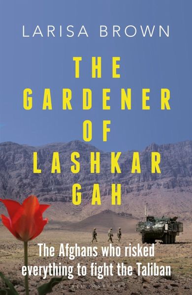The Gardener of Lashkar Gah (eBook, ePUB) The Gardener of Lashkar Gah (eBook, ePUB)