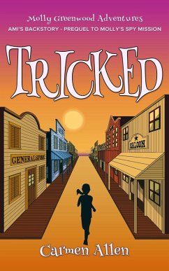 Cover Tricked: Ami's Backstory - Prequel to Molly's Spy Mission (Molly Greenwood Adventures, #2.5) (eBook, ePUB)
