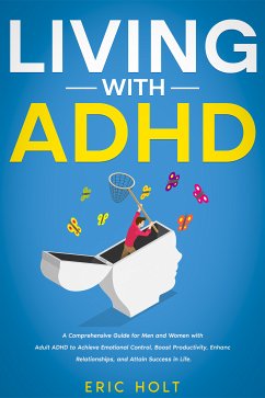 Living With ADHD (eBook, ePUB) - Holt, Eric