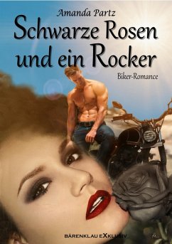 Cover Schwarze Rosen und ein Rocker: Eine Biker-Romance (eBook, ePUB)