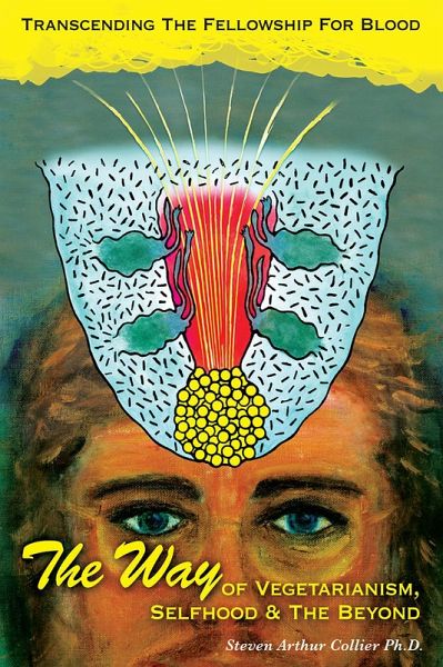 The Way OF VEGETARIANISM, SELFHOOD, AND THE BEYOND (eBook, ePUB)