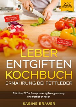 Leber entgiften Kochbuch ¿ Ernährung bei Fettleber - Brauer, Sabine
