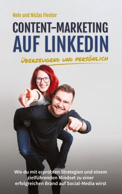 Content-Marketing auf LinkedIn - überzeugend und persönlich - Flenter, Niclas;Flenter, Nele