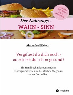 Der Nahrungs-WAHN-SINN! - Eideloth, Alexandra