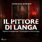 Il pittore di langa. Dipinti di sangue per l'investigatore Martinengo (MP3-Download)