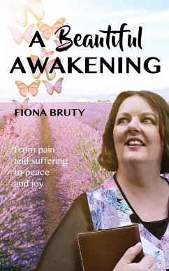 Cover A Beautiful Awakening: From Pain and Suffering to Peace and Joy (eBook, ePUB)