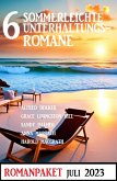 6 Sommerleichte Unterhaltungsromane Juli 2023: Romanpaket (eBook, ePUB)