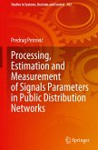 Processing, Estimation and Measurement of Signals Parameters in Public Distribution Networks