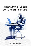 Humanity's Guide to the AI Future