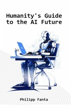 Humanity's Guide to the AI Future - Fanta, Philipp