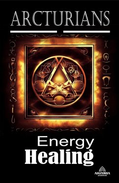 Arcturians - Energy Healing (eBook, ePUB) - Santos, Luiz Antonio dos; Ferr, Luan