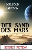 Der Sand des Mars: Science Fiction (eBook, ePUB)