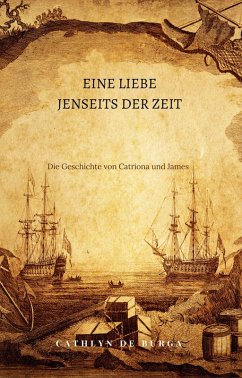 Cover Eine Liebe jenseits der Zeit: Die Geschichte von Catriona und James (eBook, ePUB)