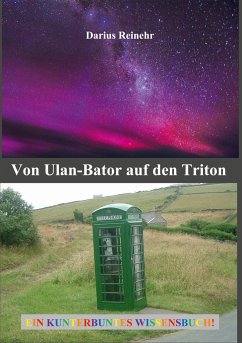 Von Ulan-Bator auf den Triton - Reinehr, Darius