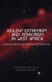 Violent extremism and terrorism in West Africa: Understanding and dealing with the threat (eBook, ePUB)