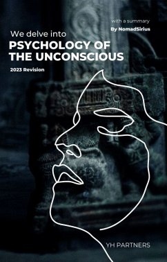 We delve into Psychology of the Unconscious(2023 Revision). (eBook, ePUB) - Nomadsirius