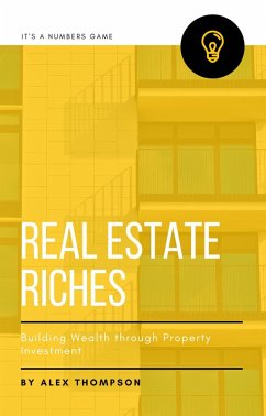 Cover Real Estate Riches: Building Wealth through Property Investment (eBook, ePUB)