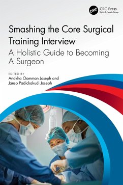 Smashing The Core Surgical Training Interview: A Holistic guide to becoming a surgeon (eBook, ePUB)