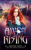 Awen Rising: Book One of the Awen Trilogy (eBook, ePUB)